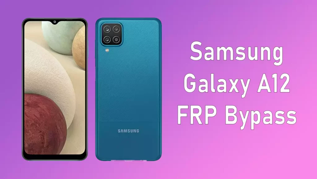 Samsung A12 FRP Bypass