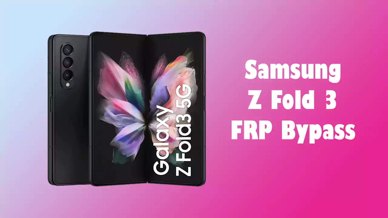 Samsung Galaxy z fold 3 frp bypass